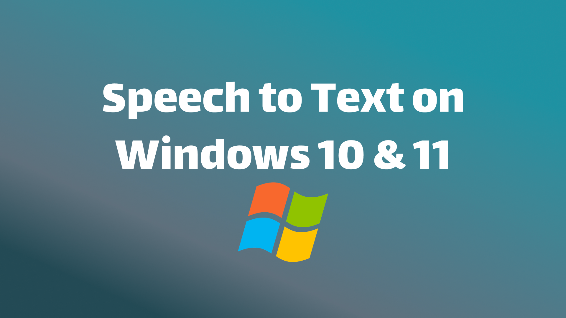 How to Use Speech-to-Text on Windows 10 & 11